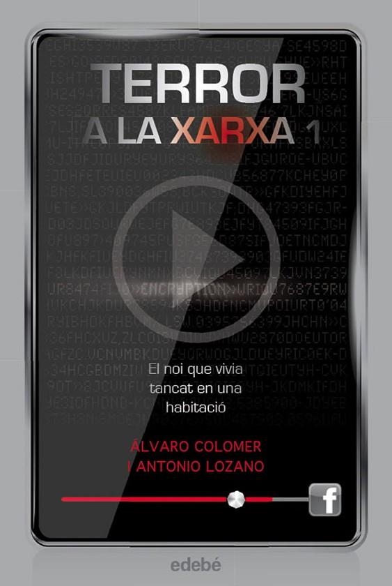 TERROR A LA XARXA VOL.1 EL NOI QUE VIVIA TANCAT EN UNA HABI | 9788468307329 | COLOMER, ALVARO - LOZANO, ANTONIO