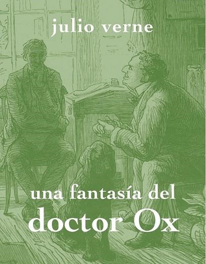 UNA FANTASÍA DEL DOCTOR OX | 9788494307317 | VERNE, JULES