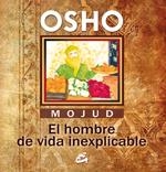 MOJUD, EL HOMBRE DE VIDA INEXPLICABLE | 9788484452812 | OSHO (1931-1990)