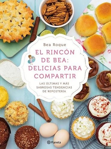 EL RINCÓN DE BEA: DELICIAS PARA COMPARTIR | 9788408138181 | BEA ROQUE