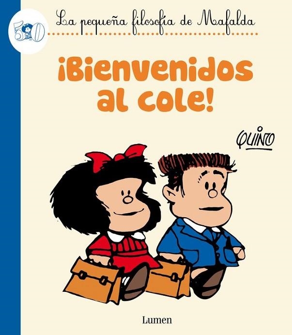 ¡BIENVENIDOS AL COLE! (LA PEQUEÑA FILOSOFÍA DE MAFALDA) | 9788426401786 | QUINO