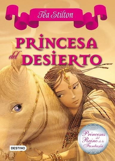 PRINCESA DEL DESIERTO VOL.3 (PRINCESAS REINO FANTASIA) T/D | 9788408102304 | TEA STILTON