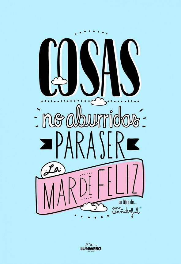 COSAS NO ABURRIDAS PARA SER LA MAR DE FELIZ | 9788497859813 | MR.WONDERFUL