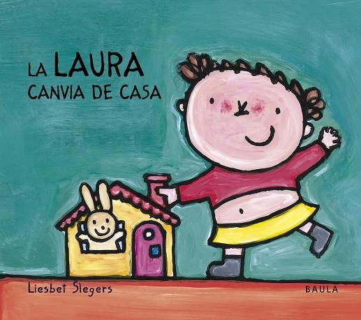 LA LAURA CANVIA DE CASA | 9788447914548 | SLEGERS, LIESBET