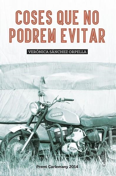 COSES QUE NO PODREM EVITAR | 9788466419581 | VERÓNICA SÁNCHEZ ORPELLA