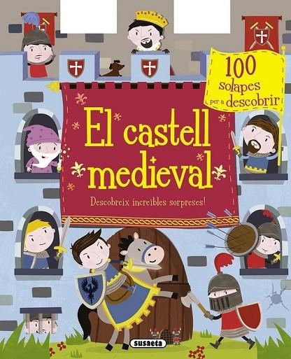 EL CASTELL MEDIEVAL. DESCOBREIX INCREÏBLES SORPRESES! | 9788467739817 | SUSAETA, EQUIP