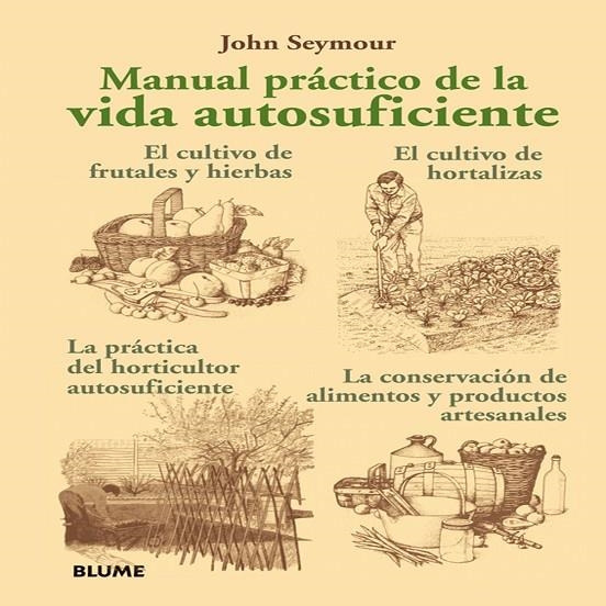 MANUAL PRÁCTICO DE LA VIDA AUTOSUFICIENTE. | 9788480769181 | SEYMOUR, JOHN