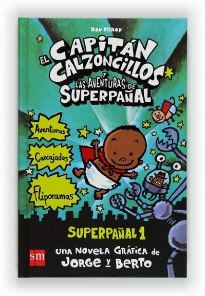 SUP.1 EL CAP.CALZ.Y LAS AVENTURAS DE SUP | 9788467557138 | PILKEY, DAV