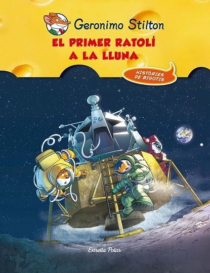 EL PRIMER RATOLÍ A LA LLUNA | 9788415790921 | GERONIMO STILTON