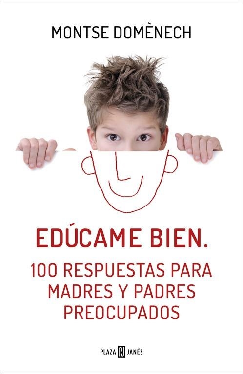 EDÚCAME BIEN. 100 RESPUESTAS PARA MADRES Y PADRES PREOCUPADOS | 9788401390913 | DOMÈNECH,MONTSE