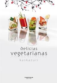 DELICIAS VEGETARIANAS | 9788498433142 | RESTAURANTE KASKAZURI