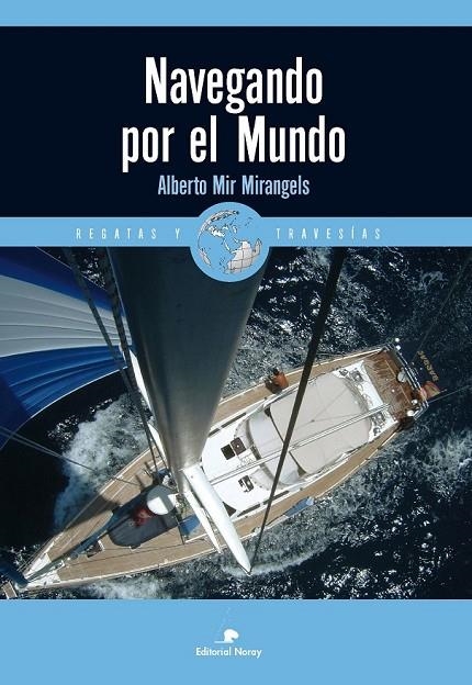 NAVEGANDO POR EL MUNDO | 9788474862492 | MIR MIRANGELS, ALBERTO