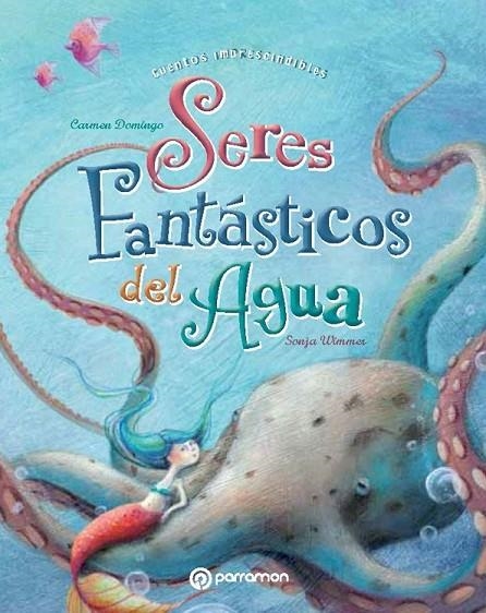 SERES FANTÁSTICOS DEL AGUA | 9788434240650 | DOMINGO SORIANO, CARMEN/WIMMER, SONJA