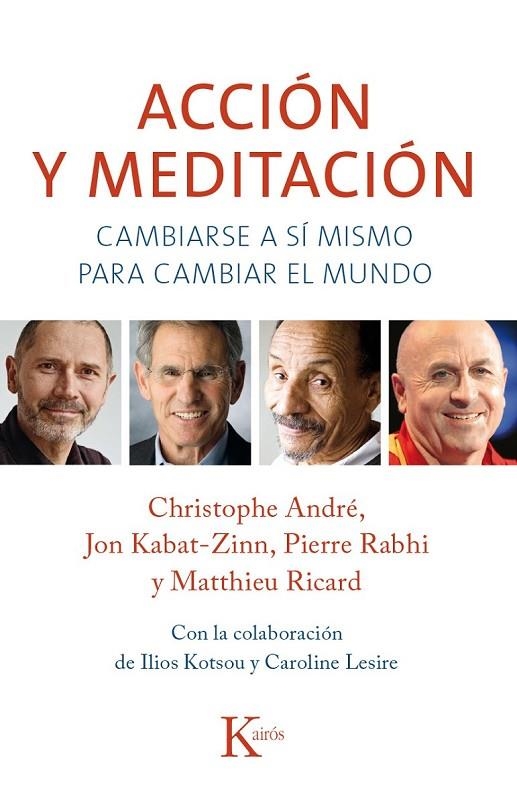 ACCIÓN Y MEDITACIÓN | 9788499884301 | CHRISTOPHE, ANDRÉ/KABAT-ZINN, JON/RABHI, PIERRE/RICARD, MATTHIEU