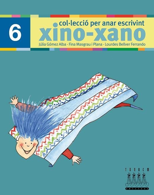 XINO XANO N.6 (PER ANAR ESCRIVINT) | 9788481317015 | GOMEZ - MASGRAU - BELLVER