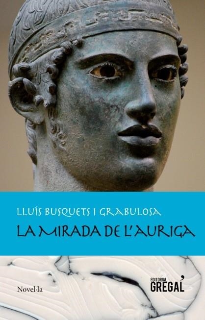 LA MIRADA DE L'AURIGA | 9788494319600 | BUSQUETS I GRABULOSA, LLUÍS