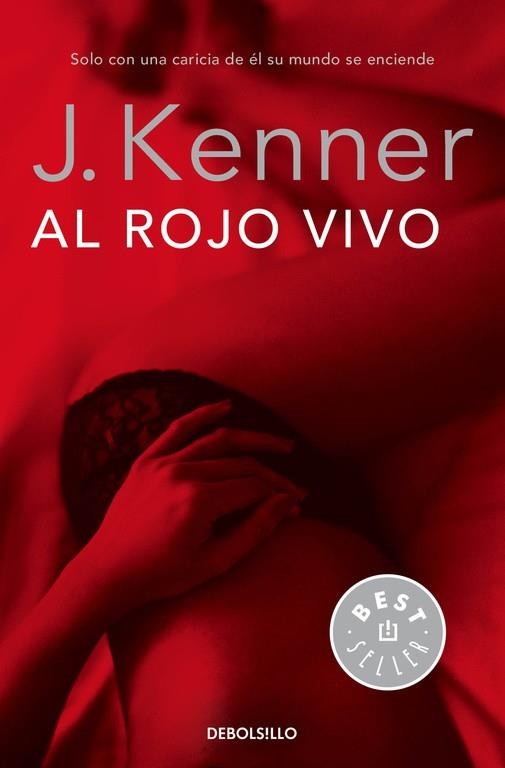 AL ROJO VIVO (TRILOGÍA DESEO 3) | 9788490625767 | KENNER,J.