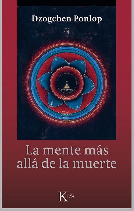 LA MENTE MÁS ALLÁ DE LA MUERTE | 9788499884479 | PONLOP RINPOCHÉ, DZOGCHEN