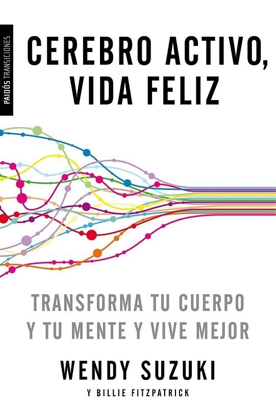 CEREBRO ACTIVO, VIDA FELIZ | 9788449331527 | WENDY SUZUKI/BILLIE FITZPATRICK