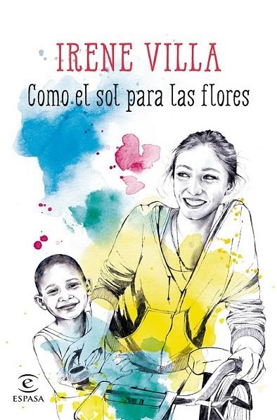 COMO EL SOL PARA LAS FLORES | 9788467045161 | IRENE VILLA