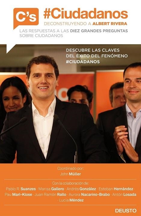 #CIUDADANOS. DECONSTRUYENDO A ALBERT RIVERA | 9788423421077 | PABLO R. SUANZES/MARISA BERNAL GALLERO/ESTEBAN HERNÁNDEZ JIMÉNEZ/ANTÓN LOSADA/JUAN RAMÓN RALLO/AUROR