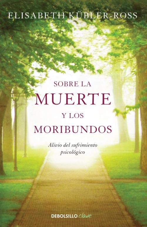 SOBRE LA MUERTE Y LOS MORIBUNDOS | 9788499086934 | KUEBLER-ROSS,ELISABETH