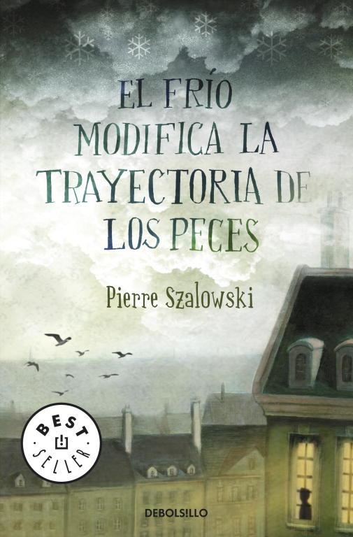 EL FRÍO MODIFICA LA TRAYECTORIA DE LOS PECES | 9788499081274 | SZALOWSKI,PIERRE