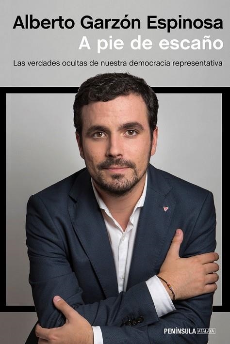 A PIE DE ESCAÑO | 9788499424507 | ALBERTO GARZÓN ESPINOSA