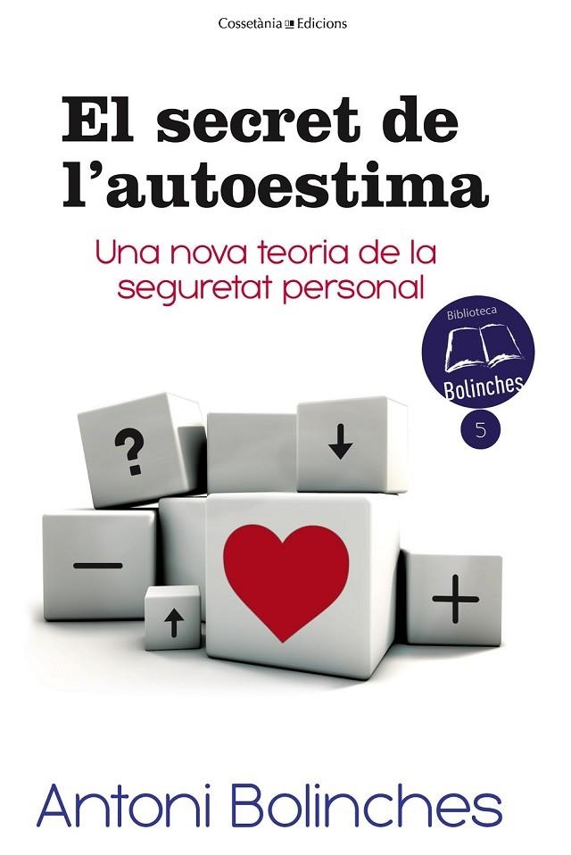 EL SECRET DE L'AUTOESTIMA | 9788490343579 | BOLINCHES SÁNCHEZ, ANTONI