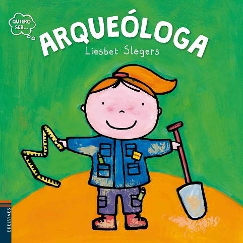 QUIERO SER ARQUEOLOGA | 9788414001318 | SLEGERS LIESBET