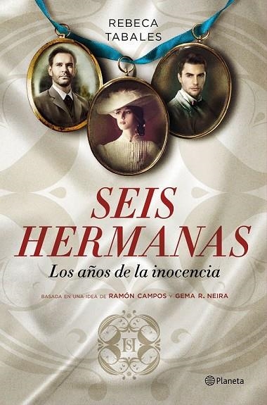 SEIS HERMANAS. LOS AÑOS DE LA INOCENCIA | 9788408146414 | REBECA TABALES