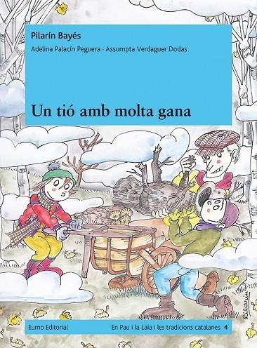 UN TIÓ AMB MOLTA GANA | 9788497663984 | PILARÍN BAYÉS/ADELINA PALACÍN/ASSUMPTA VERDAGUER