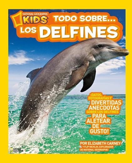 TODO SOBRE LOS DELFINES | 9788482985671 | CARNEY , ELIZABETH/NICKLIN , FLIP