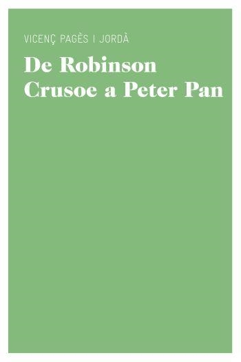 DE ROBINSON CRUSOE A PETER PAN | 9788415192206 | VICENÇ PAGÈS JORDÀ