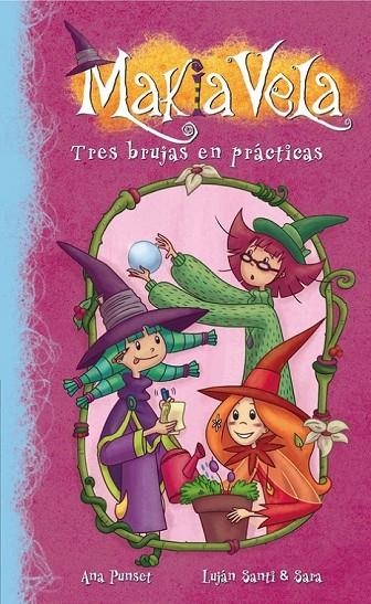 TRES BRUJAS EN PRÁCTICAS (MAKIA VELA 9) | 9788448835705 | PUNSET,ANA/LUJÁN,SANTA Y SARA