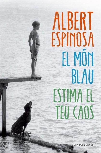 EL MÓN BLAU. ESTIMA EL TEU CAOS | 9788415961345 | ESPINOSA,ALBERT