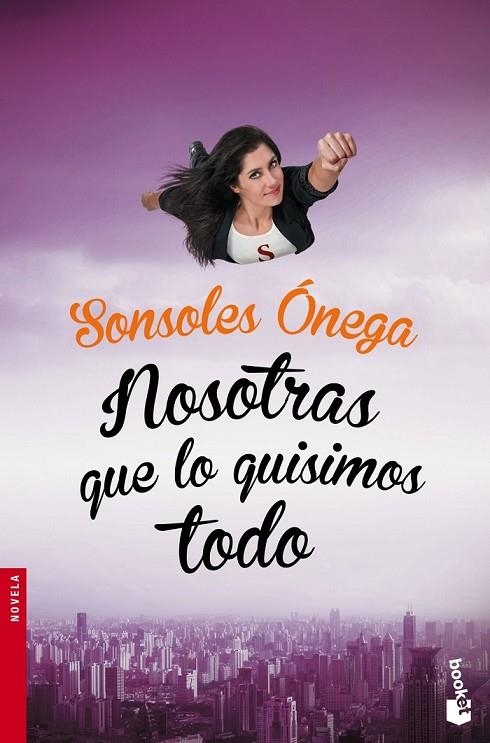 NOSOTRAS QUE LO QUISIMOS TODO | 9788408149644 | SONSOLES ÓNEGA