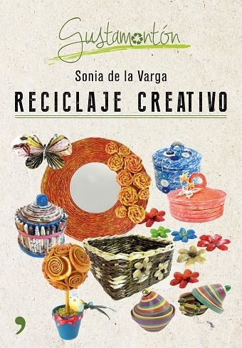 RECICLAJE CREATIVO | 9788499985343 | SONIA DE LA VARGA