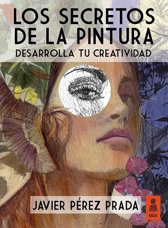 LOS SECRETOS DE LA PINTURA | 9788416023431 | PÉREZ PRADA, JAVIER