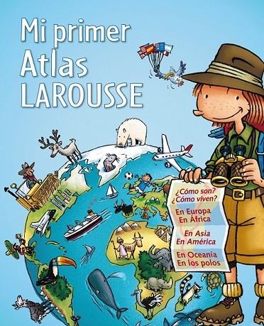 MI PRIMER ATLAS LAROUSSE | 9788480169639