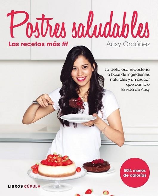 POSTRES SALUDABLES: LAS RECETAS MÁS FIT | 9788448022105 | AUXY ORDÓÑEZ