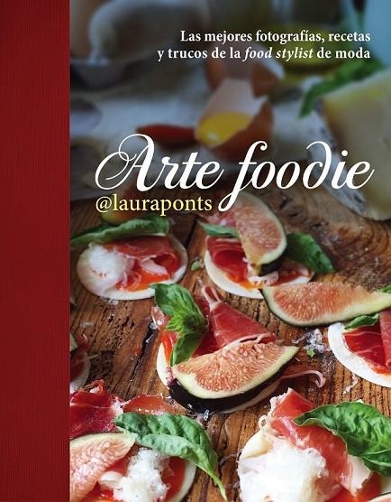 ARTE FOODIE | 9788448022013 | LAURA LÓPEZ PINOS