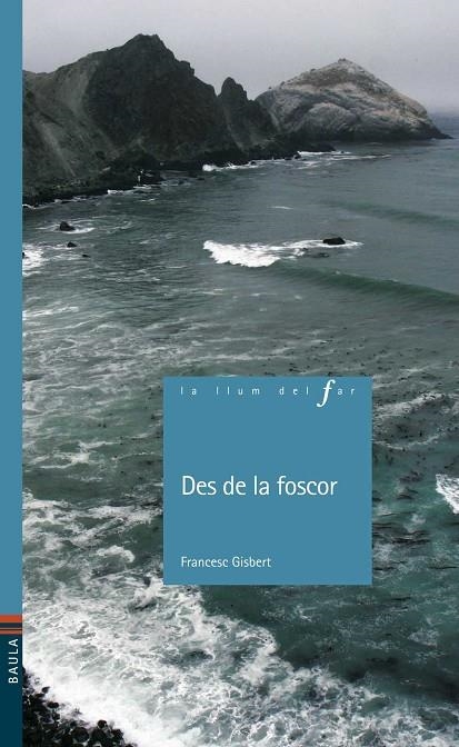 DES DE LA FOSCOR (LLUM DEL FAR) | 9788447922673 | GISBERT, FRANCESC