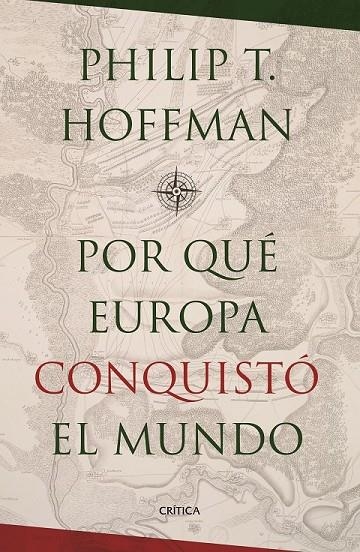 ¿POR QUÉ EUROPA CONQUISTÓ EL MUNDO? | 9788498929034 | PHILIP T. HOFFMAN