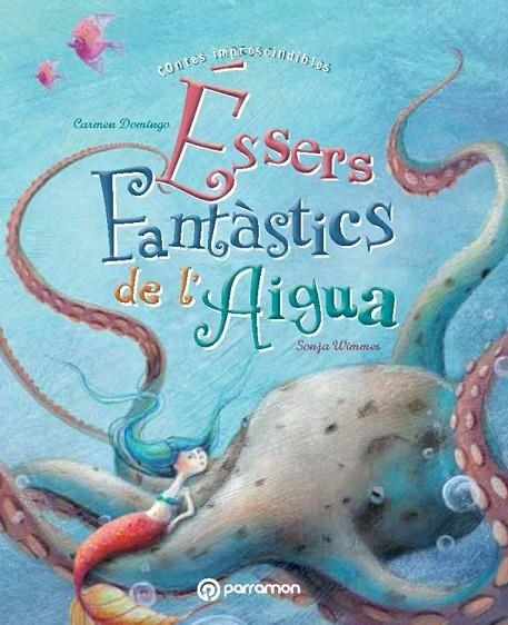 ÉSSERS FANTÀSTICS DE L'AIGUA | 9788434240667 | DOMINGO SORIANO, CARMEN/WIMMER, SONJA