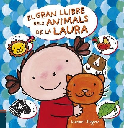 EL GRAN LLIBRE DELS ANIMALS DE LA LAURA | 9788447928101 | SLEGERS, LIESBET