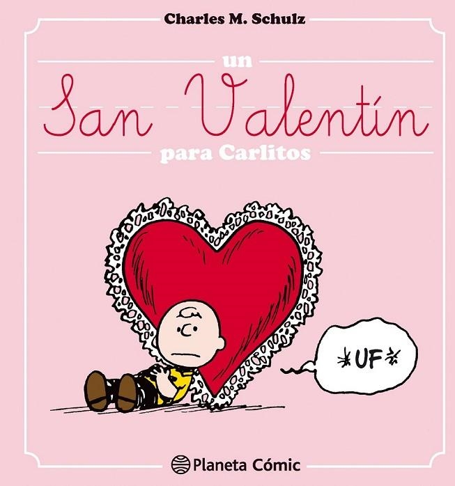 UN SAN VALENTÍN PARA CARLITOS | 9788416476695 | CHARLES M.SCHULZ