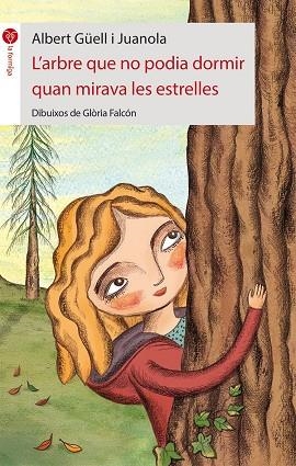 ARBRE QUE NO PODIA DORMIR QUAN MIRAVA LES ESTRELLES | 9788415095750 | GUELL I JUANOLA, ALBERT