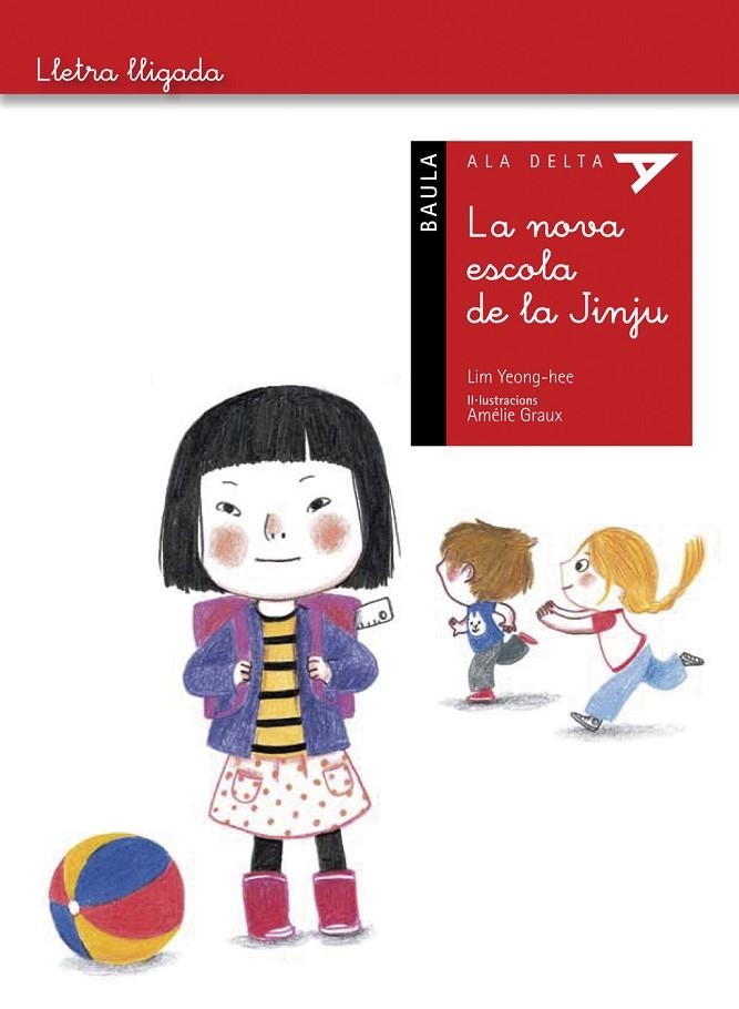 LA NOVA ESCOLA DE LA JINJU (LLETRA LLIGADA) (ALADELTA 5 ANYS | 9788447925971 | YEONGHEE, LIM / GRAUX, AMELIE (IL.LUSTR.)