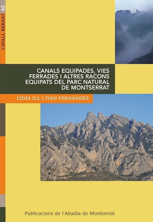 CANALS EQUIPADES, VIES FERRADES DEL PARC NATURAL MONTSERRAT | 9788498832525 | ILL, LIDIA - FERNANDEZ, IVAN